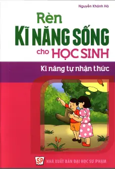 Rèn Kĩ Năng Sống Cho Học Sinh - Kĩ Năng Tự Nhận Thức