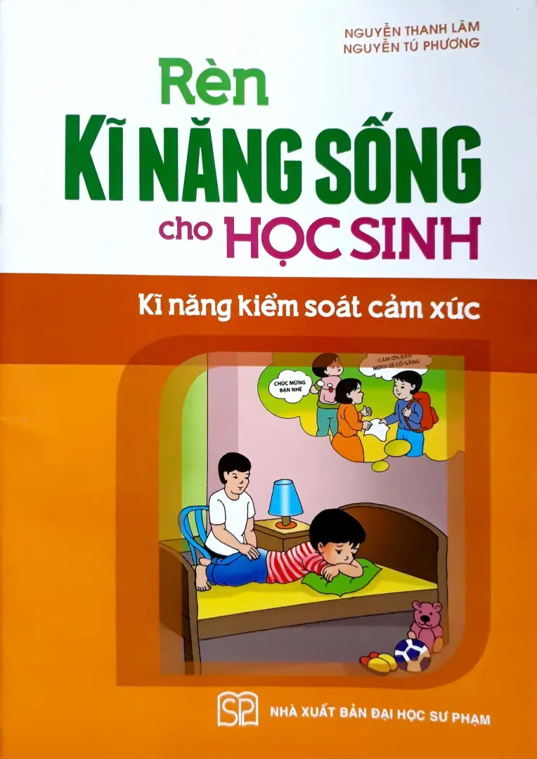Rèn Kĩ Năng Sống Dành Cho Học Sinh - Kĩ Năng Kiểm Soát Cảm Xúc