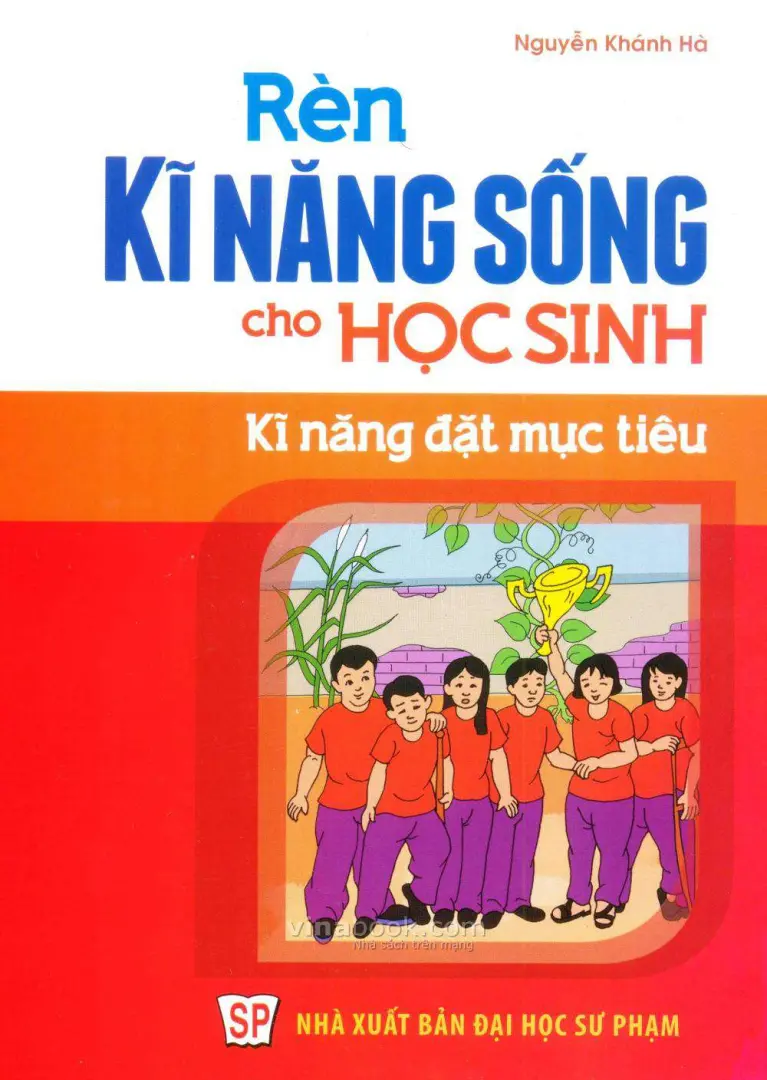 Rèn Kỹ Năng Sống Cho Học Sinh - Kỹ Năng Đạt Mục Tiêu
