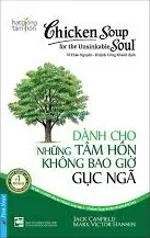 Hạt Giống Tâm Hồn - Dành Cho Những Tâm Hồn Không Bao Giờ Gục Ngã
