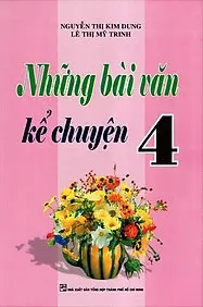 Những Bài Văn Kể Chuyện 4
