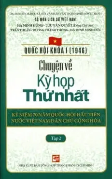 Quốc Hội Khóa I (1946) - Chuyện Về Kì Họp Thứ Nhất - Tập 2
