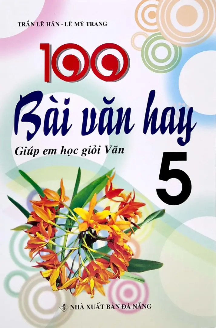 100 Bài Văn Hay - Giúp Em Học Giỏi Văn Lớp 5
