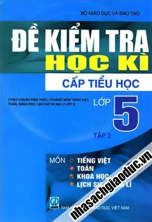Đề Kiểm Tra Học Kì Cấp Tiểu Học Lớp 5 - Tập 2