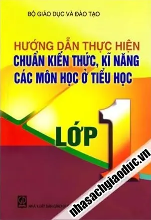 Hướng Dẫn Thực Hiện Chuẩn Kiến Thức Kĩ Năng Các Môn Học Ở Tiểu Học Lớp 1