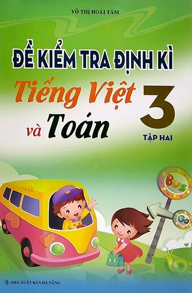 Đề Kiểm Tra Định Kì Tiếng Việt Và Toán Lớp 3 - Tập 2
