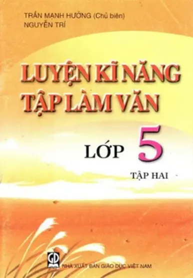 Luyện Kỹ Năng Tập Làm Văn Lớp 5 - Tập 2