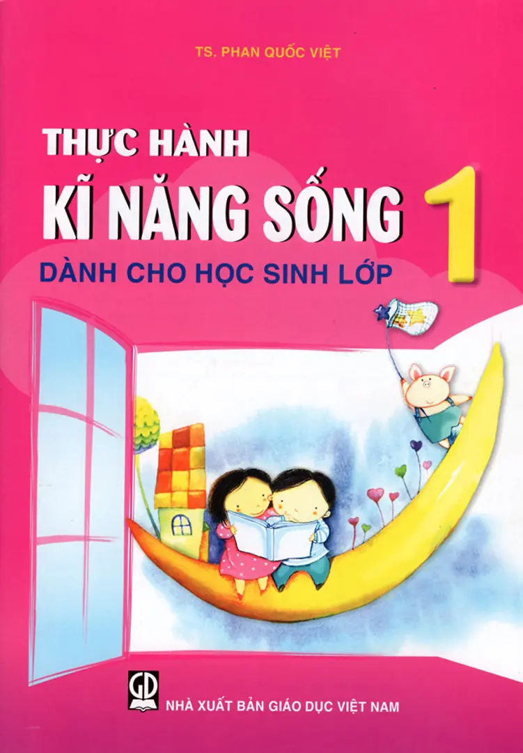 Thực Hành Kĩ Năng Sống Dành Cho Học Sinh Lớp 1
