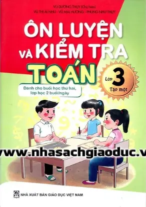 Ôn Luyện Và Kiểm Tra Toán 3 - Tập 1