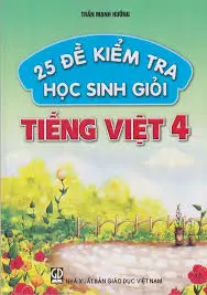 25 Đề Kiểm Tra Học Sinh Giỏi Tiếng Việt 4