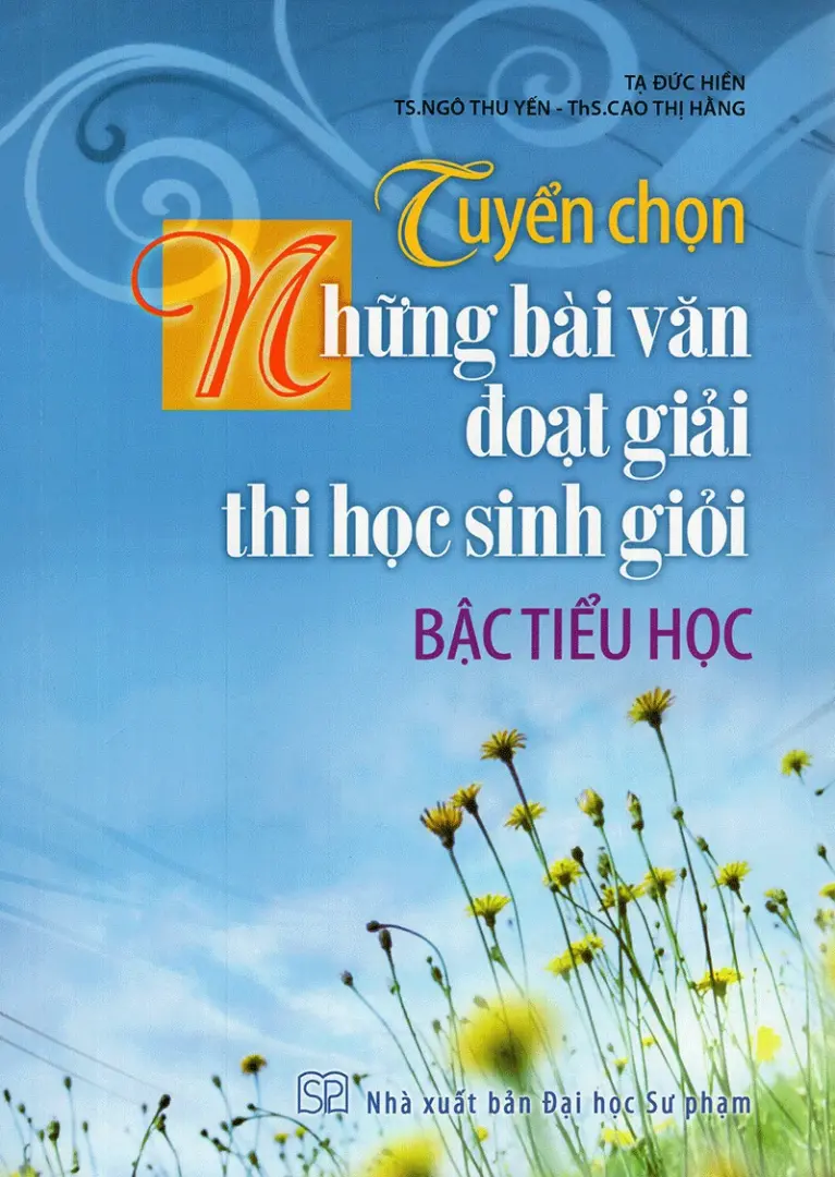 Tuyển Chọn Những Bài Văn Đoạt Giải Thi Học Sinh Giỏi Bậc Tiểu Học