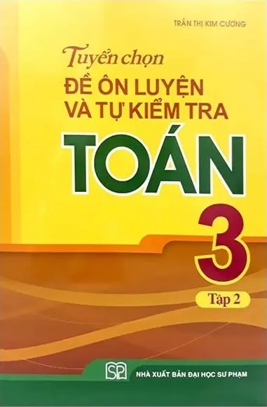 Tuyển Chọn Đề Ôn Luyện Và Tự Kiểm Tra Toán 3 - Tập 2