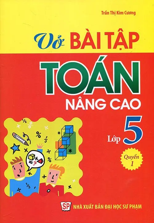 Vở Bài Tập Toán Nâng Cao Lớp 5 - Quyển 1