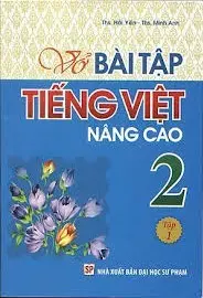 Vở Bài Tập Tiếng Việt Nâng Cao 2 - Tập 1