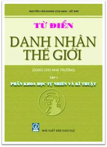 Từ Điển Danh Nhân Thế Giới - Phần Khoa Học Tự Nhiên Và Kỹ Thuật