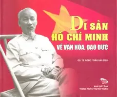 Di Sản Hồ Chí Minh Về Văn Hóa, Đạo Đức