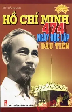 Hồ Chí Minh 474 Ngày Độc Lập Đầu Tiên