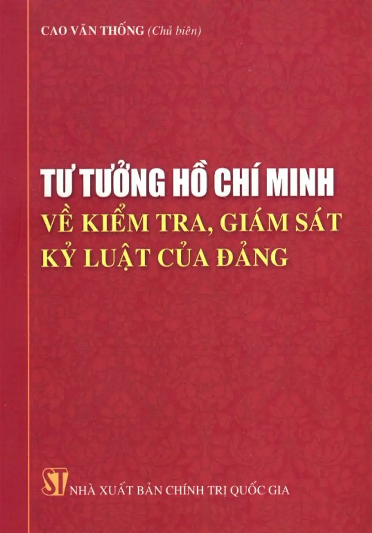 Tư Tưởng Hồ Chí Minh Về Kiểm Tra, Giám Sát Kỷ Luật Của Đảng