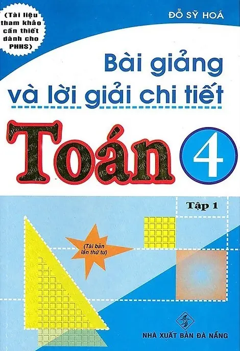 Bài Giảng và Lời Giải Chi Tiết Toán 4 - Tập 1