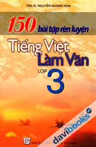 150 Bài Tập Rèn Luyện Tiếng Việt - Làm Văn Lớp 3