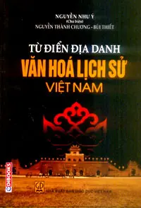 Từ Điển Địa Danh Văn Hóa Lịch Sử Việt Nam