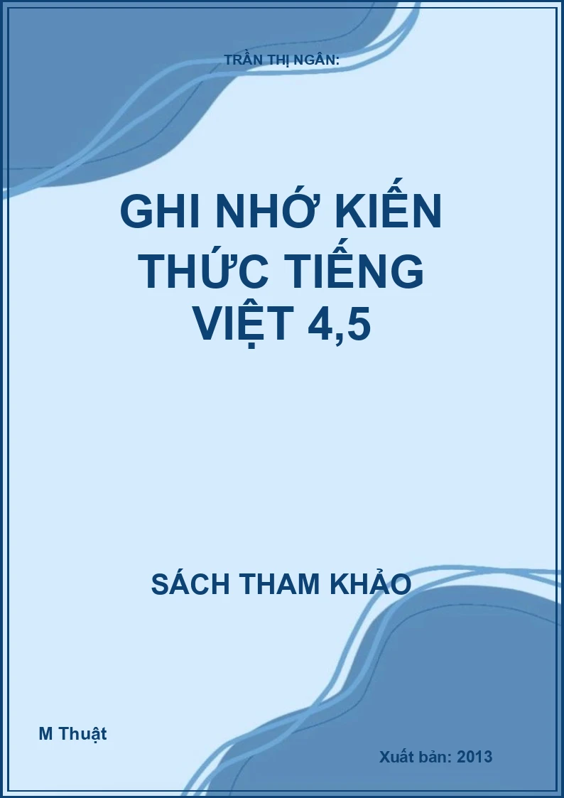 Ghi nhớ kiến thức Tiếng Việt 4,5