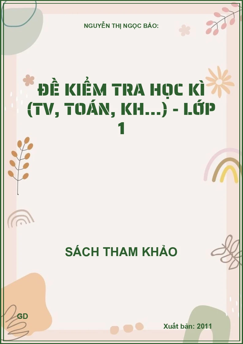 Đề Kiểm Tra Học Kì (TV, Toán, KH…) - Lớp 1