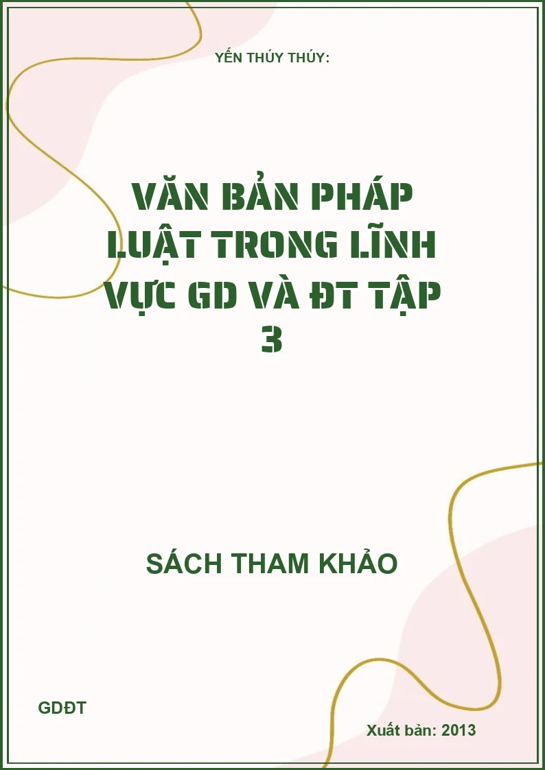 Văn Bản Pháp Luật Trong Lĩnh Vực Giáo Dục và Đào Tạo Tập 3