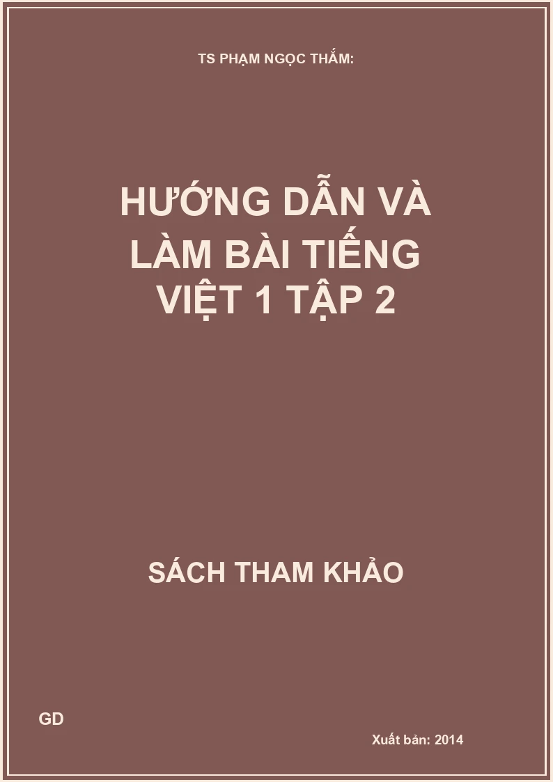 Hướng Dẫn Và Làm Bài Tiếng Việt 1 - Tập 2