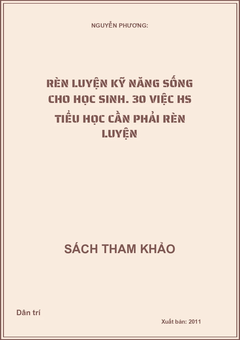 Rèn Luyện Kỹ Năng Sống Cho Học Sinh - 30 Việc Học Sinh Tiểu Học Cần Phải Rèn Luyện