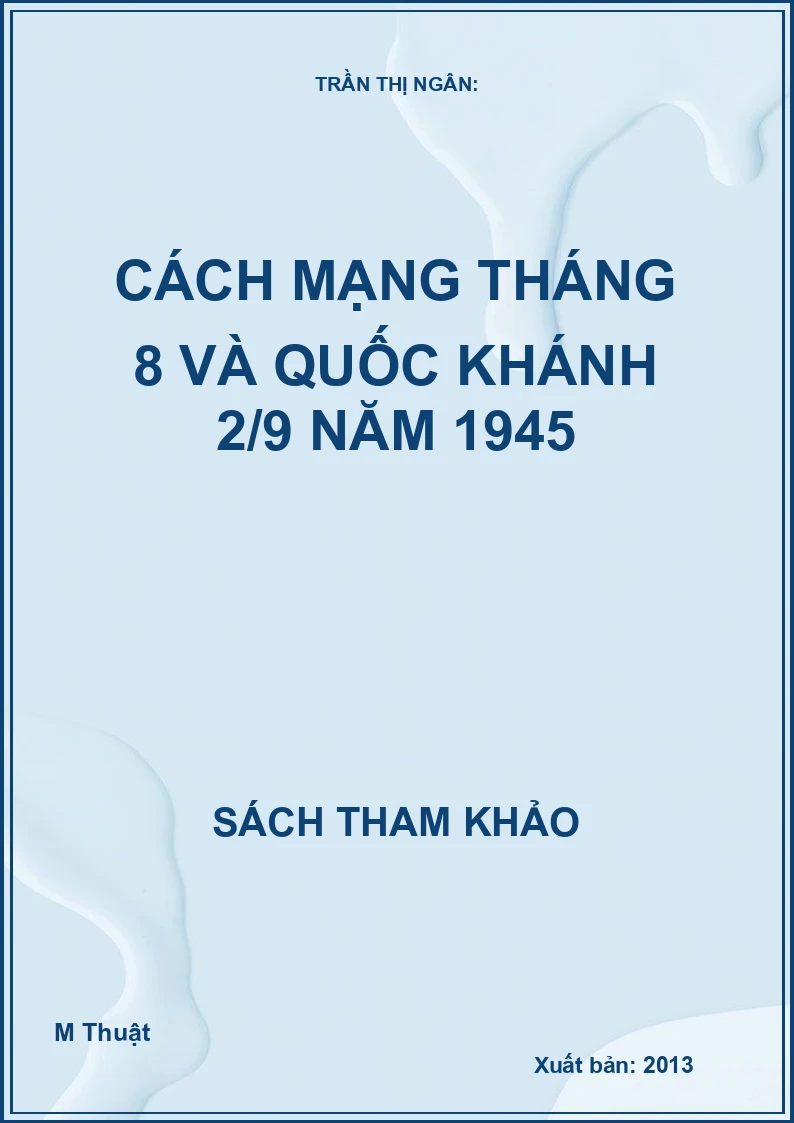 Bộ Sách Kể Chuyện Lịch Sử Qua Ảnh Tư Liệu - Cách Mạng Tháng 8 Và Quốc Khánh 2/9 Năm 1945