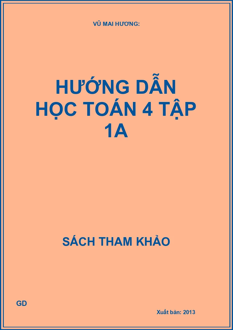 Hướng Dẫn Học Toán 4 - Tập 1A