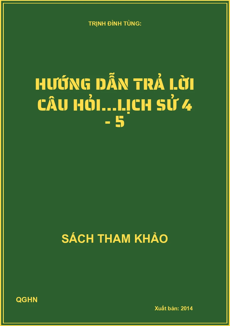 Hướng dẫn trả lời câu hỏi…Lịch Sử 4 - 5