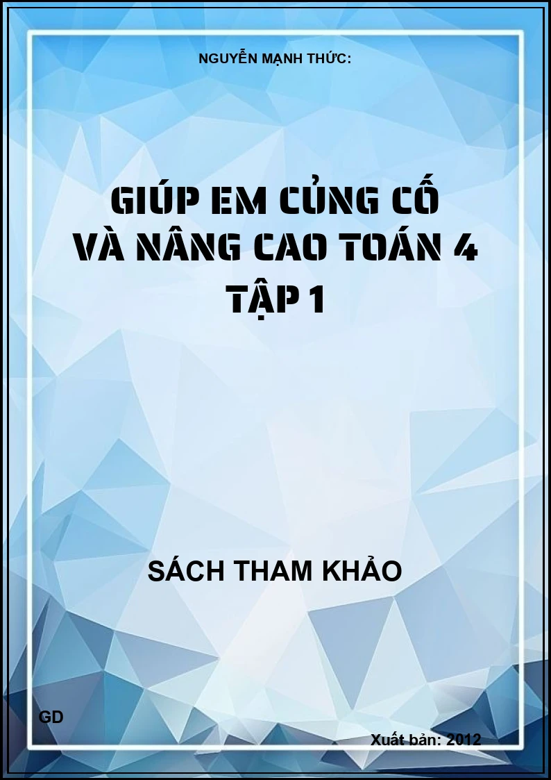 Giúp Em Củng Cố và Nâng Cao Toán 4 - Tập 1