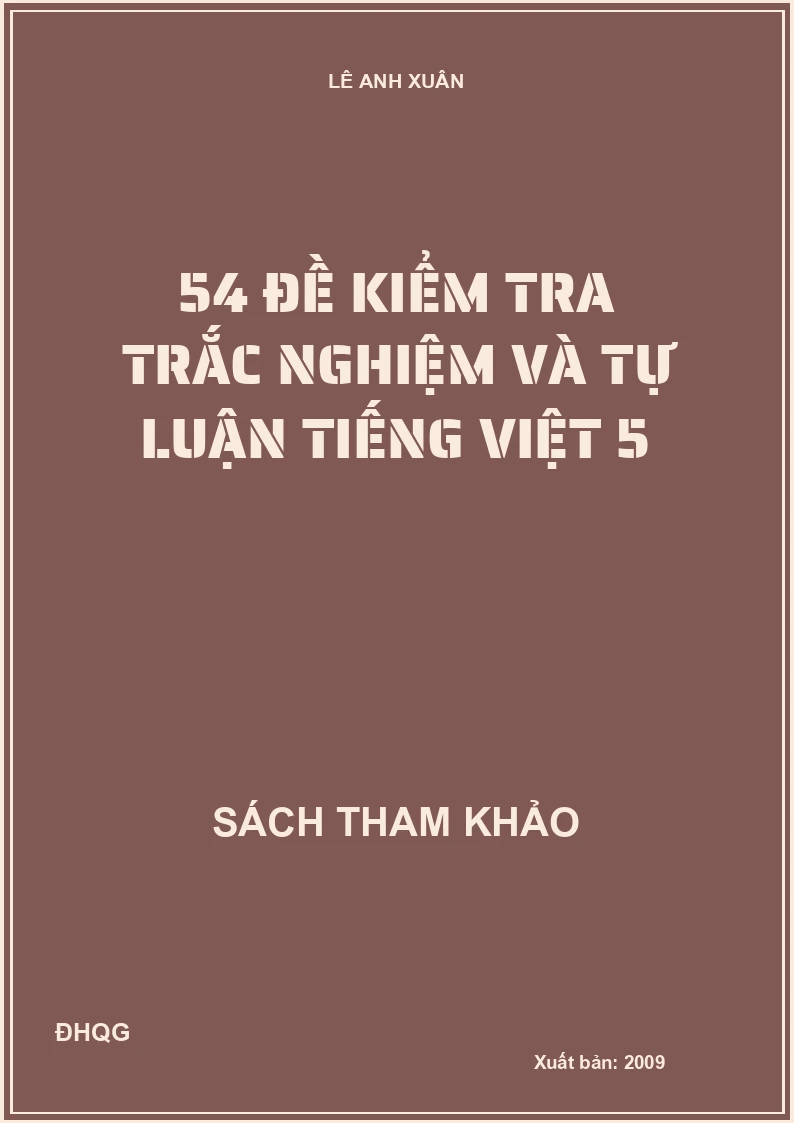 54 Đề Kiểm Tra Trắc Nghiệm và Tự Luận Tiếng Việt 5