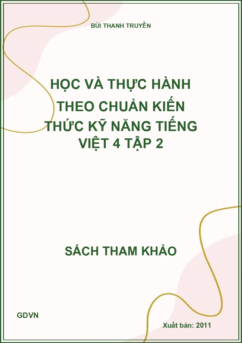 Học và Thực Hành Theo Chuẩn Kiến Thức Kĩ Năng Tiếng Việt 4 - Tập 2