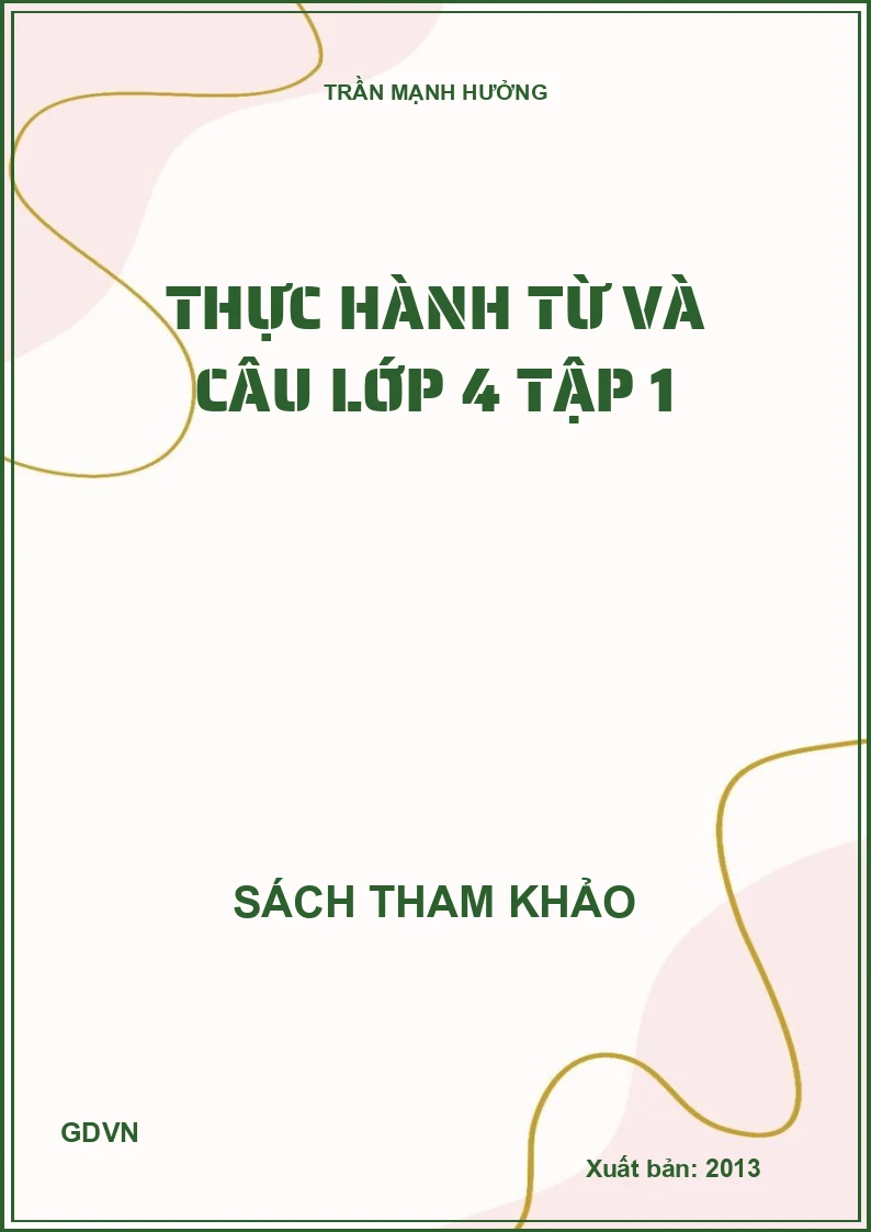 Thực Hành Từ và Câu Lớp 4 - Tập 1