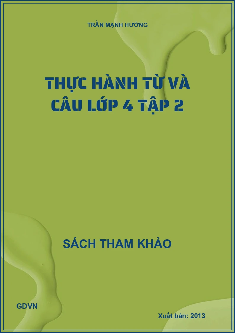 Thực Hành Từ và Câu Lớp 4 - Tập 2