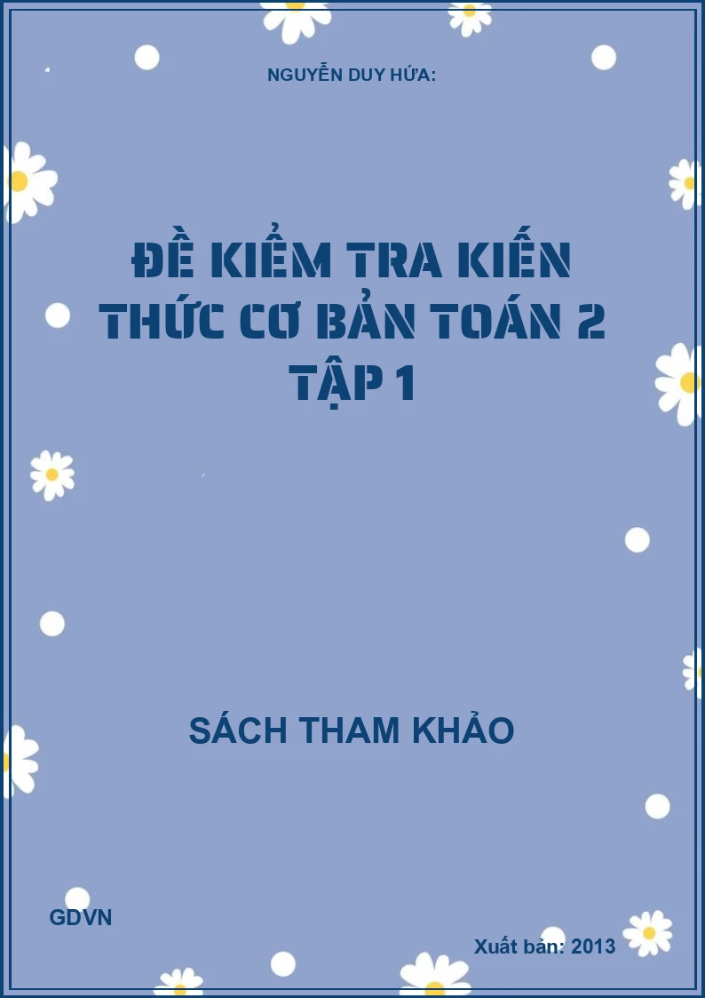 Đề Kiểm Tra Kiến Thức Cơ Bản Toán 2 - Tập 1