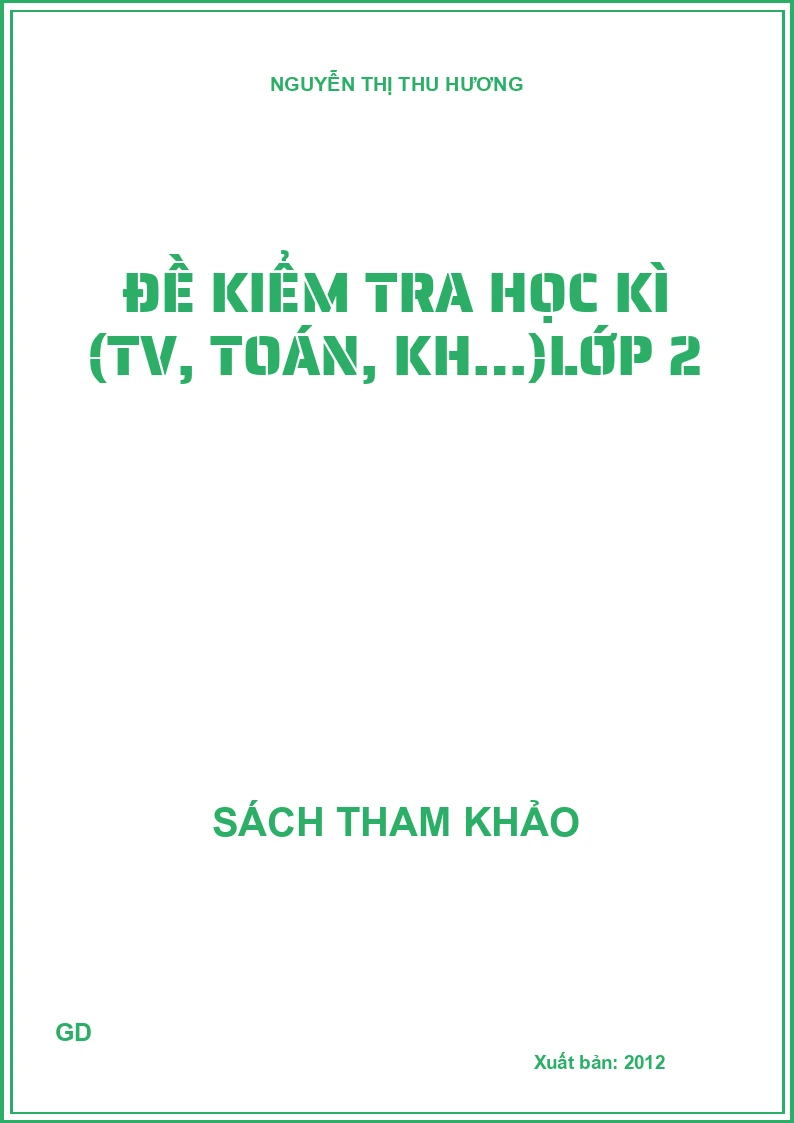 Đề Kiểm Tra Học Kì (Tiếng Việt, Toán, Khoa Học…) Lớp 2
