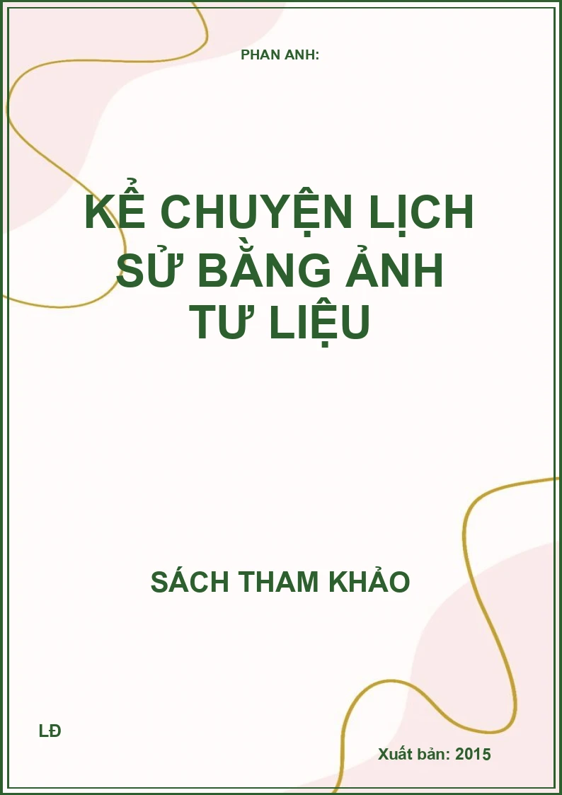 Kể chuyện lịch sử bằng ảnh tư liệu