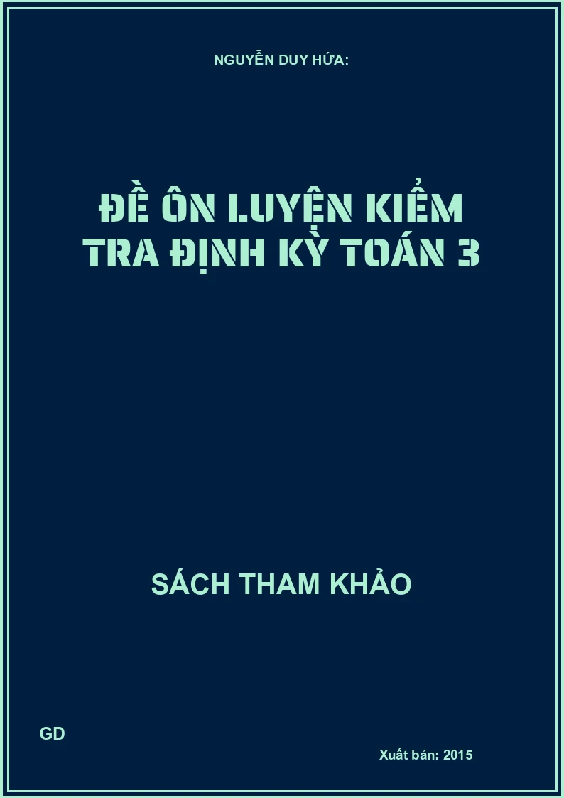Đề ôn luyện kiểm tra định kỳ Toán 3