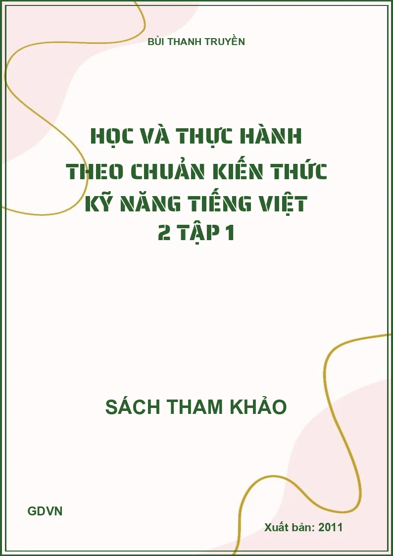 Học và Thực Hành Theo Chuẩn Kiến Thức Kĩ Năng Tiếng Việt 2 - Tập 1