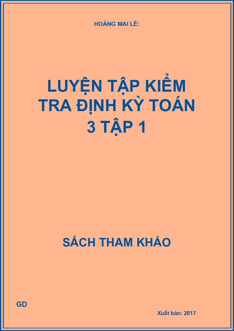 Luyện tập kiểm tra định kỳ Toán 3 - Tập 1