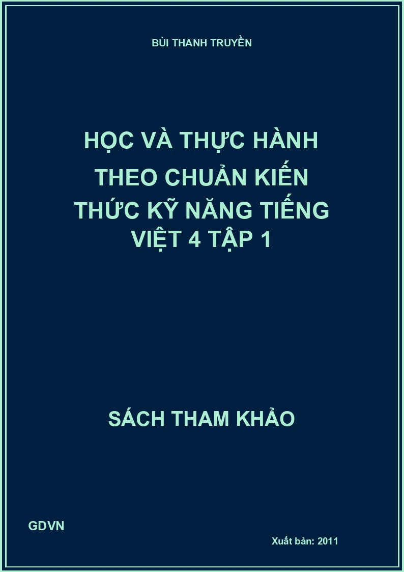 Học và Thực Hành Theo Chuẩn Kiến Thức Kĩ Năng Tiếng Việt 4 - Tập 1