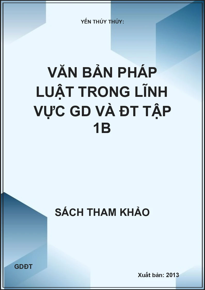 Văn Bản Pháp Luật Trong Lĩnh Vực Giáo Dục và Đào Tạo Tập 1B