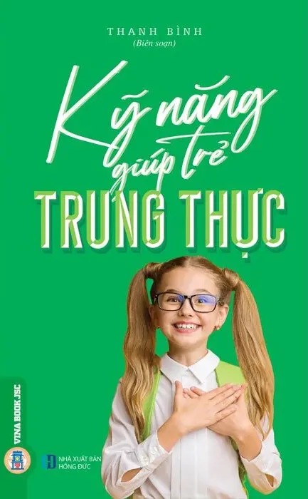 Kỹ Năng Giúp Trẻ Trung Thực