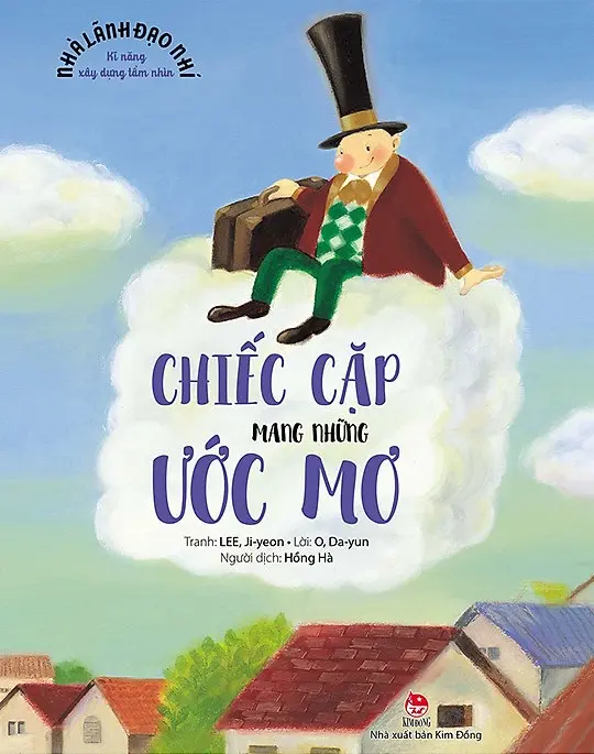 Nhà Lãnh Đạo Nhí - Kĩ Năng Xây Dựng Tầm Nhìn - Chiếc Cặp Mang Những Ước Mơ