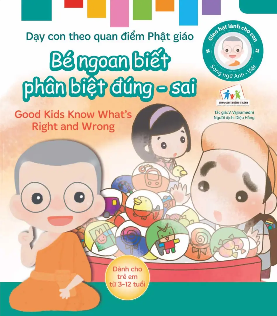 Gieo Hạt Lành Cho Con - Dạy Con Theo Quan Điểm Phật Giáo - Good Kids Know What’S Right And Wrong - Bé Ngoan Biết Phân Biệt Đúng - Sai (Song Ngữ Anh Việt)