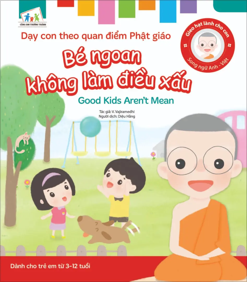Gieo Hạt Lành Cho Con - Dạy Con Theo Quan Điểm Phật Giáo - Good Kids Aren’T Mean - Bé Ngoan Không Làm Điều Xấu (Song Ngữ Anh Việt)